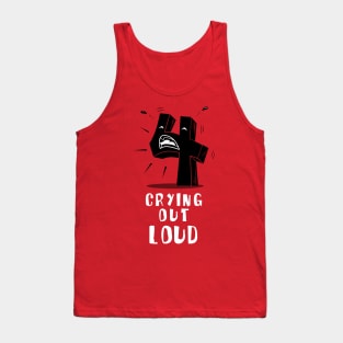 Four crying out loud Tank Top